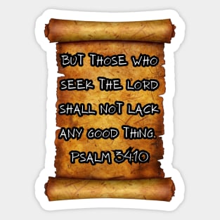 "But those who seek the Lord shall not lack any good thing." - Psalm 34:10 ROLL SCROLL Sticker